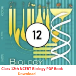 Class 12th Biology NCERT Book PDF Download